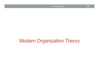 Modern Organization Theory
Prabesh Ghimire 20
 