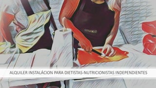 ALQUILER INSTALÁCION PARA DIETISTAS-NUTRICIONISTAS INDEPENDIENTES
 