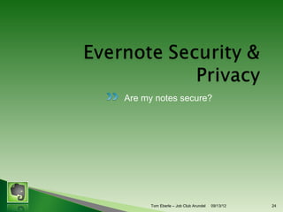 Are my notes secure?

Tom Eberle C AAWDC/JCA

11/06/13

24

 