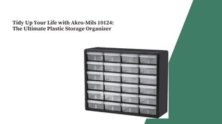 Tidy Up Your Life with Akro-Mils 10124:
The Ultimate Plastic Storage Organizer
 
