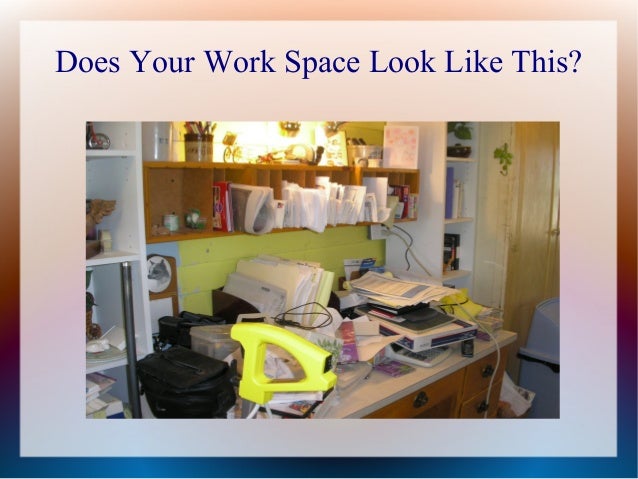 organize your workspace