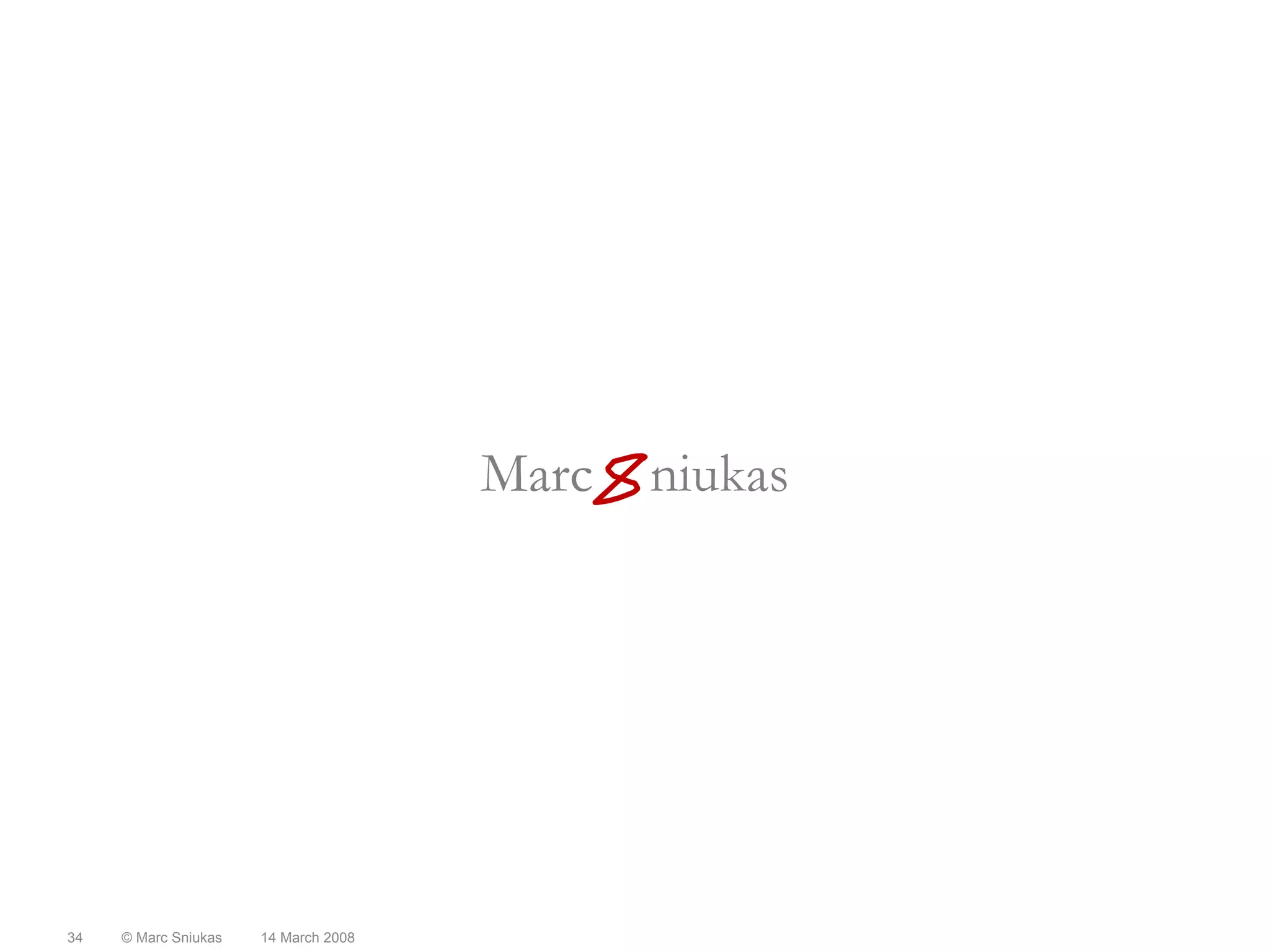 A presentation by Marc Sniukaswww.sniukas.com10.08.2009© Marc Sniukas         www.sevenprophets.com34