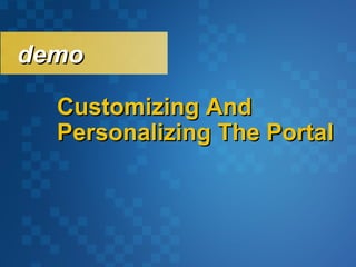 Customizing And Personalizing The Portal demo 