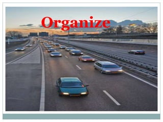 Organize
 