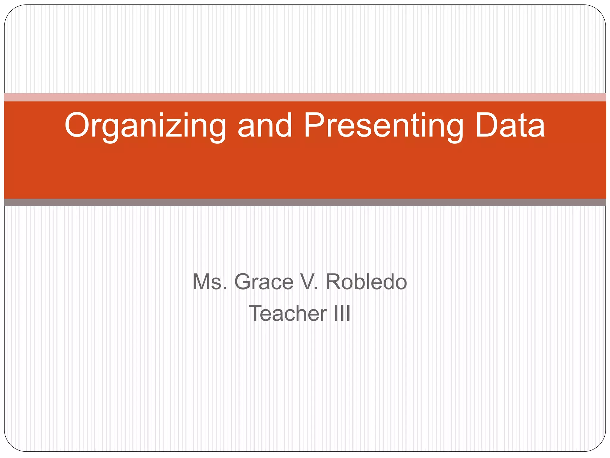 Organizing and presenting data | PPTX
