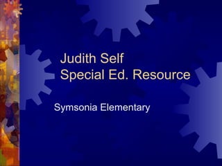 Judith Self
Special Ed. Resource
Symsonia Elementary
 