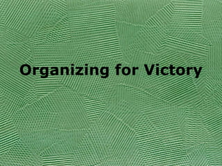 Organizing for Victory
 
