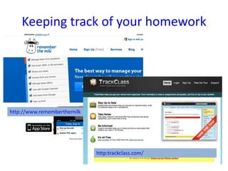 Keeping track of your homeworkhttp://www.rememberthemilkhttp:trackclass.com/