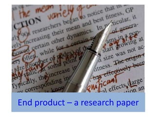 End product – a research paper