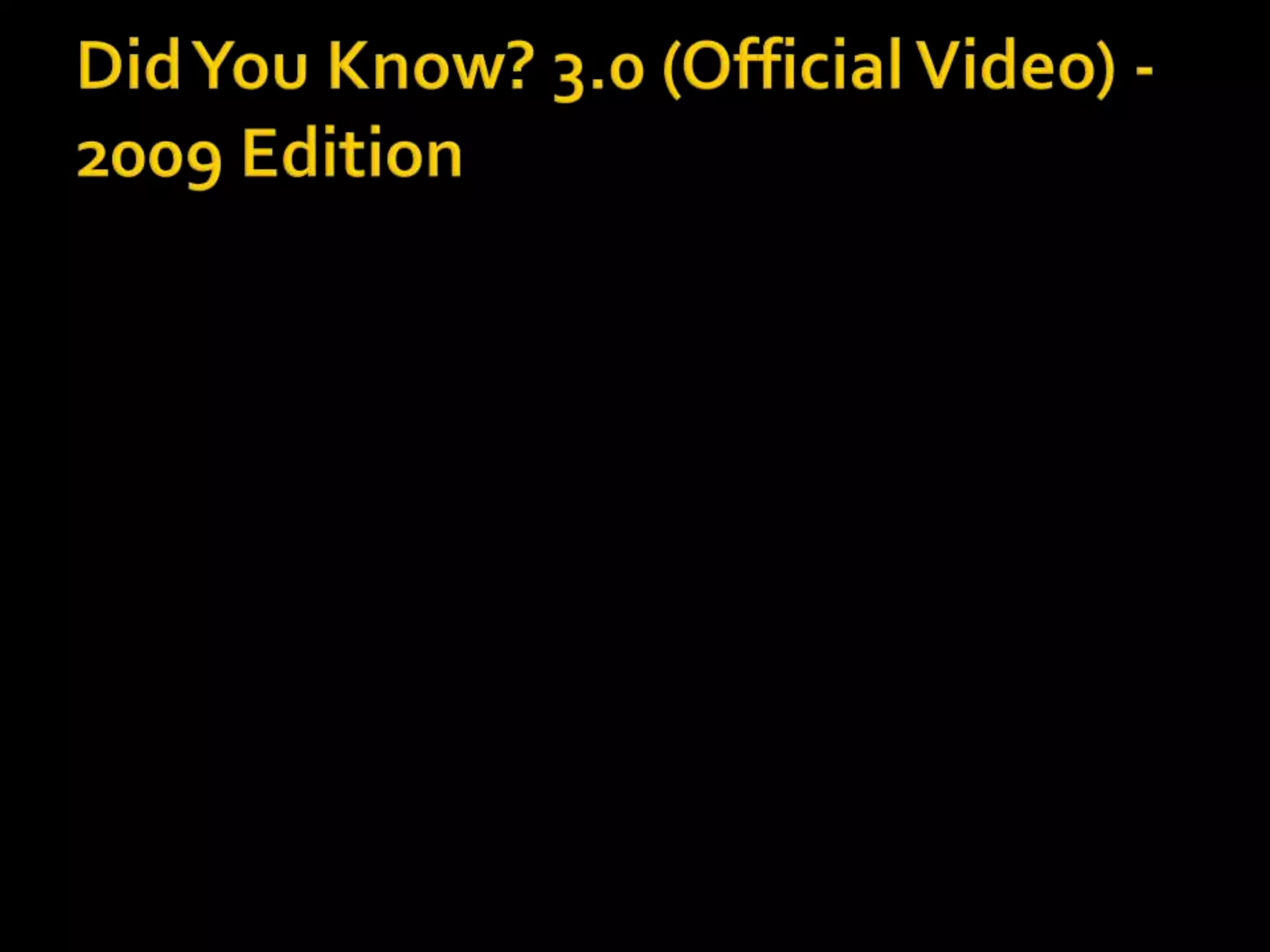 Did You Know? 3.0 (Official Video) -2009 Edition