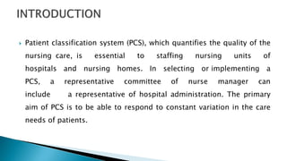  Enhance staff satisfaction through stress free work
environment.
 Ensure that quality of nursing care is provided in sa...