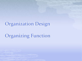 Organization DesignOrganizing Function