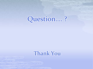 Question…. ?Thank You