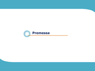Premessa
 