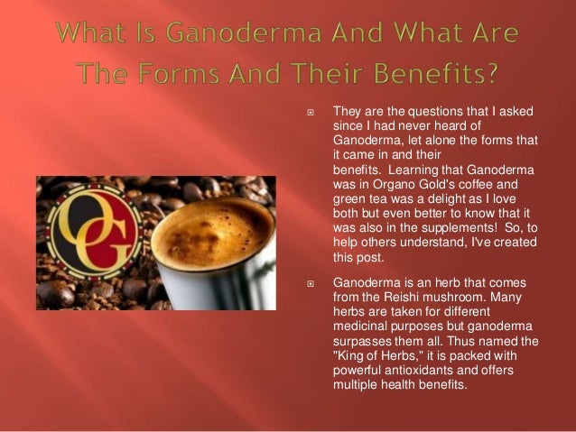 Benefits Of Organo Gold King Of Coffee Benefits Of Organo Gold King Of Coffee