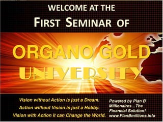 Organo Gold Plan B  Financial Solution ppt