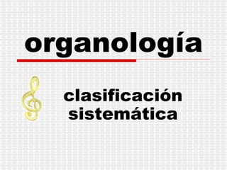 organología clasificación sistemática 