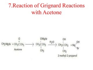 7.Reaction of Grignard Reactions
with Acetone
 