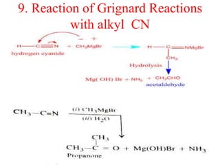 9. Reaction of Grignard Reactions
with alkyl CN
 