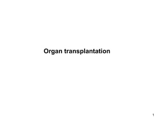 Organ transplantation 