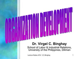 Dr. Virgel C. Binghay
School of Labor & Industrial Relations,
 University of the Philippines, Diliman
Lecture Notes of Dr. V.C.Binghay          1
 