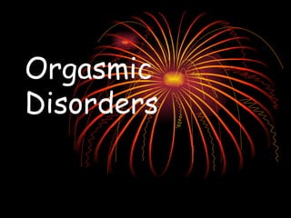 Orgasmic Disorders 