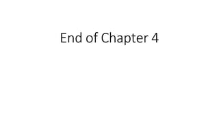 End of Chapter 4
 