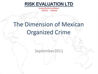 The Dimension of Mexican Organized Crime September2011 