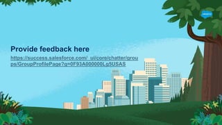 Provide feedback here
https://success.salesforce.com/_ui/core/chatter/grou
ps/GroupProfilePage?g=0F93A000000Lg5USAS
 