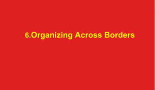 6.Organizing Across Borders

	

organization @TC 2013 	

 
