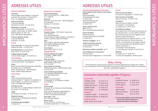 Bulletin municipal d’Orgerus 2017
INFORMATIONSUTILES
59Bulletin municipal d’Orgerus 2017
INFORMATIONSUTILES
58
ADRESSES UTILES
SERVICES MUNICIPAUX
Urbanisme
Jacques Danger, adjoint délégué à l’urbanisme
sur rendez vous en mairie - 01 34 87 20 31
Email : ou j.danger@mairie-orgerus.fr
Salle du Pré Romain
7 route de Flexanville
Réservation en mairie - 01 34 87 20 31
Bibliothèque municipale
1 route de Flexanville - 01 34 87 29 51
Horaires : lundi et jeudi : de 16h30 à 18h30
Mardi et samedi : de 10h à 12h
Email : Bibliotheque.orgerus@free.fr
Cantine et garderie scolaire
3 route de Flexanville
Inscriptions : en mairie
ECOLES
Ecole maternelle “Le Champ de la Poussinière”
Impasse des écoles - 01 34 87 25 97
Ecole élémentaire “Le Pré du Bourg”
Rue du Frêne - 01 34 87 30 54
Collège Georges Pompidou
2 rue du Poirier d’Argent - 01 34 94 67 20
PETITE ENFANCE
Liste des assistantes maternelles en fin du bulletin et
sur le site de la mairie : www.orgerus.fr
RCAM
Relais Communautaire des Assistantes maternelles
Sur rendez vous : 01 30 46 82 80
CCPH : Porte d’Epernon - 78550 Maulette
Email : rcam@cc-payshoudanais.fr
AIDE SOCIALE
CCAS
Centre communal d’Action Sociale
Christine Chirade, 2ème
adjointe, vice présidente du
CCAS d’Orgerus : sur rendez-vous en mairie ou
Email : c.chirade@mairie-orgerus.fr
Assistante sociale
Sur rendez vous : en mairie d’Orgerus certains mar-
dis du mois - 01 30 46 82 00
ADMR
8 rue d’Epernon à Houdan - 01 30 46 10 19
Hôpital de Houdan
Accueil de jour et hébergement temporaire
01 30 46 98 66
Coordination gérontologique
01 30 46 18 21
RÉSEAUX DE LA COMMUNE
Eau et assainissement
SAUR : 6 rue du Petit Clos - 78490 Galluis
01 77 78 80 00
Electricité
SICAE ELY : 33 rue de la Gare - 78910 Tacoignières
01 34 94 68 00
Astreinte : 01 34 94 68 01
Gaz
0 800 473 333 dépannage
TRANSPORTS
Transdev’ Houdan - ZAC Prévôté - Route de Bu
01 30 46 96 60
Site : www.transdev.idf.fr
Circuit de bus pour la gare d’Orgerus, St Quentin en
Yvelines, Lycée de La Queue lez Yvelines.
SNCF
Gare d’Orgerus : ligne Paris Montparnasse
Dreux (arrêt à Versailles Chantiers)
Site : www.transilien.com
Taxi à Orgerus
Jean-François : 06 07 57 77 86
ADMINISTRATION
Finances Publiques de Longnes
7 rue Fabian - 78980 Longnes
01 30 42 48 20
Hôtel des Impôts
31 boulevard Georges Clémenceau
78201 Mantes la Jolie Cedex
01 34 79 49 00
Sous préfecture de Mantes
18/20 rue de Lorraine - 78200 Mantes-la-Jolie
01 30 92 74 00
Caisse d’Allocations familiales
1 rue Lafontaine 78200 Mantes-la-jolie
Site : www.yvelines.caf.fr
CRAMIF
Maison des services publics
“La Passerelle” 31 rue d’Epernon à Houdan
01 34 79 28 04
Emploi
Service Emploi
À Houdan : 31 rue d’Epernon, ferme Deschamps.
01 30 41 65 10
Email : Service-emploi@cc-payshoudanais.fr
Permanence en mairie les jeudis matin
de 10h à 12h (anciennement Aderh)
Pôle emploi : 3949
Site : www.pole-emploi.fr
Mission locale
Pour les 16-25 ans sur rendez-vous
les mardis et jeudis matin - 01 34 83 34 12
SERVICES DÉPARTEMENTAUX D’ENTRAIDE
Centre départemental d’aide aux toxicomanes
(CEDAT)
Centre de Versailles
79 bis boulevard de la Reine
01 30 83 21 00
Centre de Mantes-la-Jolie
122 Boulevard Carnot
01 30 63 77 90
Jeunes violence écoute :
0800 20 22 23
Sites : www.jeunesviolenceecoute.fr
Avocats d’enfants
Maison de l’avocat
9 rue des Etats Généraux à Versailles
01 30 83 26 26
Violences conjugales : 39 19
Yvelines information jeunesse
2 Place Charost à Versailles
01 39 50 22 52
Maltraitance adultes vulnérables : 39 77
Union fédérale de consommateurs
UFC Que Choisir
Rue de la Ferme à Magnanville - 01 34 76 92 80
JUSTICE
Palais de justice de Mantes
20 avenue de la République - 01 30 98 14 00
Palais de justice de Versailles
Avenue de l’Europe - 01 39 07 37 00
Conciliateur
Maison des services publics à Houdan
“La Passerelle” 31 rue d’Epernon
Sur rendez-vous : 01 30 41 65 10
Consultations juridiques :
Service gratuit de la Communauté de communes de-
puis décembre 2014 : un avocat dédié à la défense
des victimes (accident de la route, agression, acte
médical, accident domestique…)
Reçoit gratuitement les habitants tous les 1ers
mer-
credi du mois à partir de 14h pour donner des
conseils sur des questions de dommages corporels
ou sur toutes questions plus généralistes (divorce,
créance, licenciement…).
“La Passerelle” Ferme Deschamps
31, route d’Épernon à Houdan - 01 30 41 65 10.
Médiateur
Sur rendez vous - 01 30 92 22 51
17 avenue de la République - Mantes-la-Jolie
ADRESSES UTILES
Baby-sitting
Afin de faciliter les contacts entre les parents et les jeunes Orgerussiens pour garder leurs enfants,
nous vous proposons une liste de baby-sitters que vous pouvez vous procurer en mairie ou sur demande
par mail à : mairie@mairie-orgerus.fr
SOUS LE PARC
CORMIER Cristelle 01 34 87 37 21
LE GOFF Florence 01 34 87 22 16
SEGRESTAN Christine 01 34 87 32 88
POIRIER Chritelle 01 78 82 53 21
PRIGENT Agnès 01 34 94 64 63
HAMEAUX
LE SERGENT Isabelle 01 34 87 23 91
LE SERGENT Stéphanie 01 30 88 32 97
LE PRÉ DU BOURG
MOREL Elodie : 06 24 47 88 57
LE PARC
GRIMALDI Christiane 01 30 88 32 19
GELAIN Florence 01 34 87 35 82
SAVARY Béatrice 01 34 87 24 57
LE MOUTIER
GIBRAT Isabelle 01 34 87 20 27
TROUILLEUX Marion 09 79 16 94 23
REDON Aude 06 15 37 72 55
 Voir les disponibilités sur le site de la mairie
http://www.orgerus.fr/enfance-et-
jeunesse/assistantes-maternelles/
Assistantes maternelles agréées d’Orgerus
 