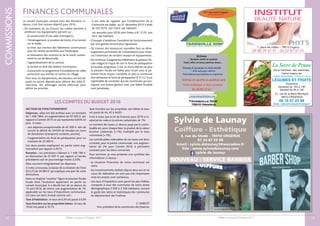 Bulletin municipal d’Orgerus 2017 15Bulletin municipal d’Orgerus 2017
COMMISSIONS
14
FINANCES COMMUNALES
Le conseil municipal, compte tenu des éléments ci-
dessus, s’est fixé comme objectif pour 2016 :
• De maintenir, et, ou d’ouvrir les crédits destinés à
améliorer nos équipements portant sur :
- la construction d’une salle omnisports,
- l’Aménagement, à vocation de loisirs, d’un terrain
sur le stade,
- la mise aux normes des bâtiments communaux
pour les rendre accessibles aux handicapés,
- la rénovation des trottoirs et de la voirie, notam-
ment la rue de Béconcelle,
- l’agrandissement de la cantine,
- la remise en état des ateliers municipaux,
- la poursuite du programme d’installation de vidéo
protection aux entrées et sorties du village.
Pour tous ces équipements, des dossiers ont été dé-
posés ou seront déposés pour obtenir des aides fi-
nancières, des arbitrages seront effectués pour
définir les priorités.
Il est utile de rappeler que l’endettement de la
Commune est faible : au 31 décembre 2015 il était
de 552 927€ soit 234 € par habitant.
Les annuités pour 2016 sont fixées à 81 317€ soit
34 € par habitant.
• D’essayer d’améliorer l’excédent de fonctionnement
par une gestion encore plus rigoureuse.
• De trouver des ressources nouvelles face au déve-
loppement permanent de l’urbanisation pour finan-
cer l’extension de certains réseaux et équipements.
• De continuer à augmenter faiblement la pression fis-
cale malgré le risque de voir le fond de péréquation
à nouveau progresser. C’est un choix délicat car plus
la pression fiscale est faible plus l’écart avec le po-
tentiel fiscal moyen s’amplifie et plus la commune
doit alimenter le fond de péréquation (F P I C). Il est
regrettable de constater que les communes qui pra-
tiquent une bonne gestion avec une faible fiscalité
sont pénalisées.
Sylvie de Launay
4, rue du Stade - 78910 ORGERUS
01 34 87 29 08
Email : sylvie.delaunay3@wanadoo.fr
Site : www.sylviedelaunay.com
sylvie de launay
Coiffure - Esthétique
NOUVEAU : SERVICE BARBIER
INSTITUT
BEAUTÉ NATURE
7, place des Halles • 78910 Orgerus
09 80 39 41 91 - 06 52 87 57 01
21, rue de la Mare Montigny
78910 ORGERUS
06 16 67 23 98
Email : beaurain-jacques@orange.fr
Ouverture
Vendredi de 15h à 19h
Samedi de 9h à 13h
De la fraîcheur, des vitamines,
l’atout majeur de
L’EARL BEAURAIN - PRODUCTEUR
LÉGUMES ET FRUITS
La Serre de Prune
SECTION DE FONCTIONNEMENT
Dépenses : elles ont été arrêtées avec un montant
de 1 448 780€ en augmentation de 92 926 € par
rapport à l’année 2015 ce qui représente 6,85% en
plus. A noter :
- une dépense exceptionnelle de 42 300 € afin de
couvrir le déficit du SIVOM de Houdan en cours
de dissolution (transports scolaires, piscine),
- l’augmentation du fond de péréquation pour un
montant de 25 000 €.
Ces deux postes expliquent en partie cette aug-
mentation par rapport à 2015.
Recettes : Les prévisions s’élèvent à 1 448 780 €
en diminution de 37 697 € par rapport à l’année
précédente soit en pourcentage moins 2,53%.
Elles couvrent intégralement les dépenses.
A noter, à nouveau, la baisse de la dotation de l’Etat
(D.G.F.) de 34 960 € qui explique une part de cette
diminution.
Dans ce chapitre“recettes” figure la pression fiscale
locale dont l’évolution appartient en partie au
conseil municipal. Il a décidé lors de sa séance du
13 avril 2016, de retenir une augmentation de 1%
applicable sur les taux d’impositions communaux.
Les taux ont donc évolué comme suit :
Taxe d’Habitation : le taux de 6,93 est passé à 6,99
Taxe Foncière sur les propriétés bâties : le taux de
10,62 est passé à 10,73
Taxe Foncière sur les propriétés non bâties le taux
est passé de 44, 45 à 44,83.
Il est à noter que la loi de finances pour 2016 a re-
valorisé les valeurs locatives cadastrales de 1%.
Le montant des taxes, ci-dessus, payé par le contri-
buable est, pour chaque bien, le produit de la valeur
locative cadastrale (+1%) multiplié par le taux
communal (+1%).
Les contribuables redevables de ces taxes ont donc
constaté, pour la partie communale, une augmen-
tation de 2% pour l’année 2016, à périmètre
constant pour les biens concernés.
Pour terminer, je vous présente une synthèse des
informations ci-dessus :
- la situation financière de notre commune est
saine,
- les investissements réalisés depuis deux ans et en
cours de réalisation ne sont pas très importants
mais les projets sont nombreux,
- nos taux d’imposition sont parmi les plus faibles,
comparés à ceux des communes de notre strate
démographique 2 000 à 3 500 habitants, suivant
le guide des ratios et statistiques des communes
du département des Yvelines.
G.AMBLOT
Vice-président de la commission des finances
LES COMPTES DU BUDGET 2016
 