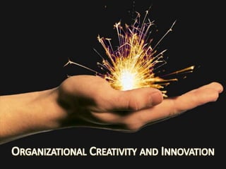 Organizational Creativity and Innovation 
