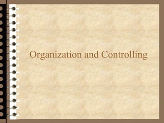 Organization and Controlling
 
