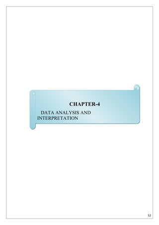 CHAPTER-4
  DATA ANALYSIS AND
INTERPRETATION




                       52
 