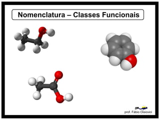prof. Fábio Oisiovici
Nomenclatura – Classes Funcionais
 