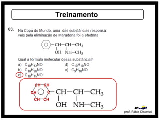 prof. Fábio Oisiovici
Treinamento
03.
CH
CH CH
CH CH
C
 