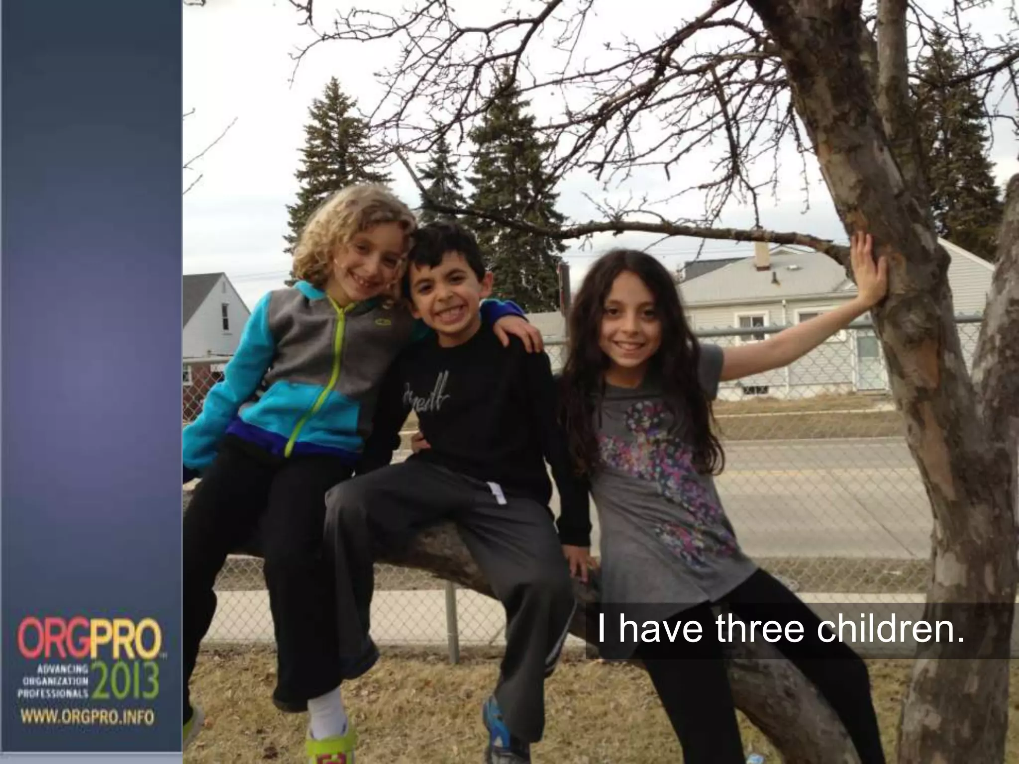 I have 3 kids.I have three children.
 