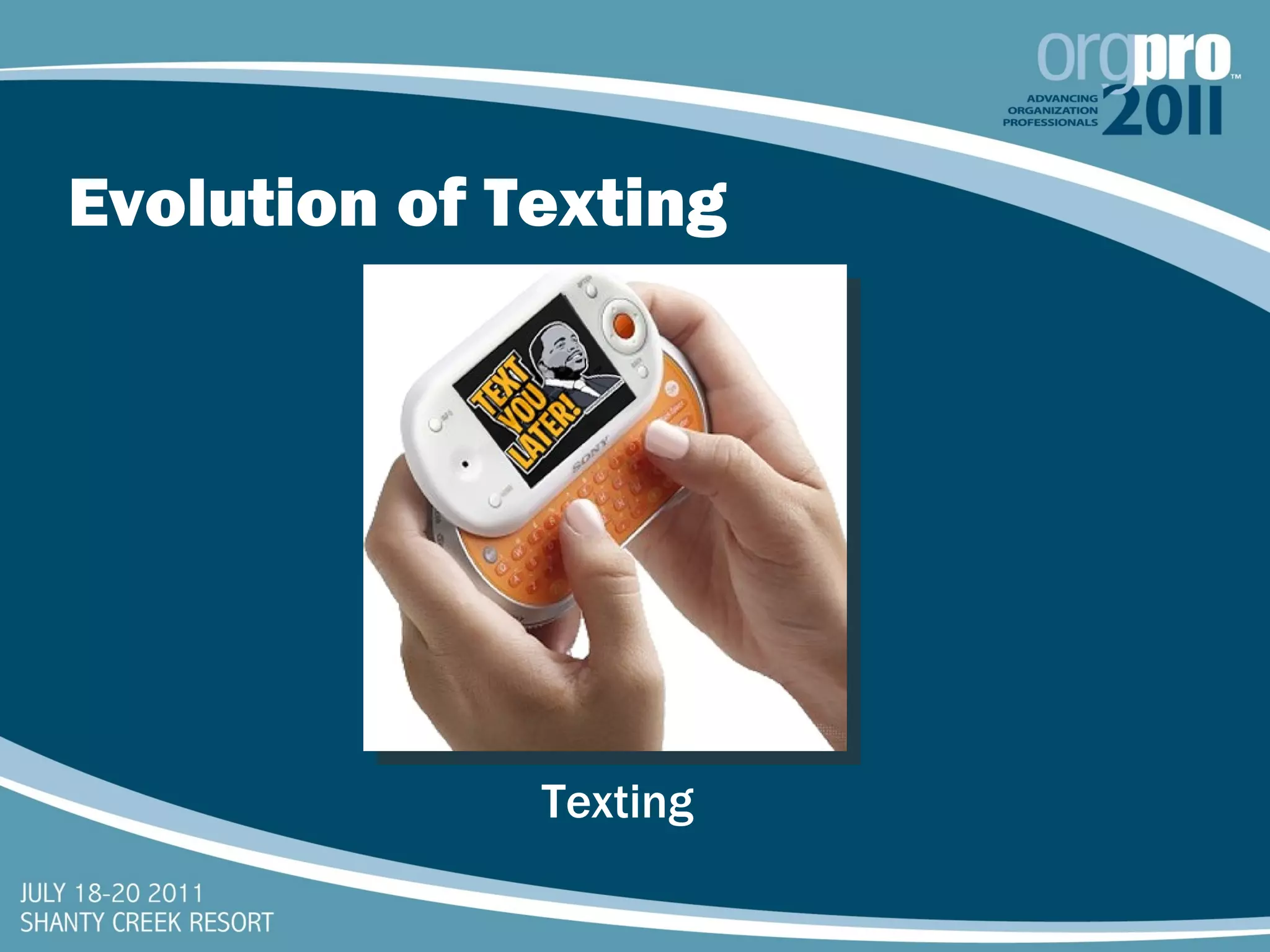 Evolution of Texting Texting 