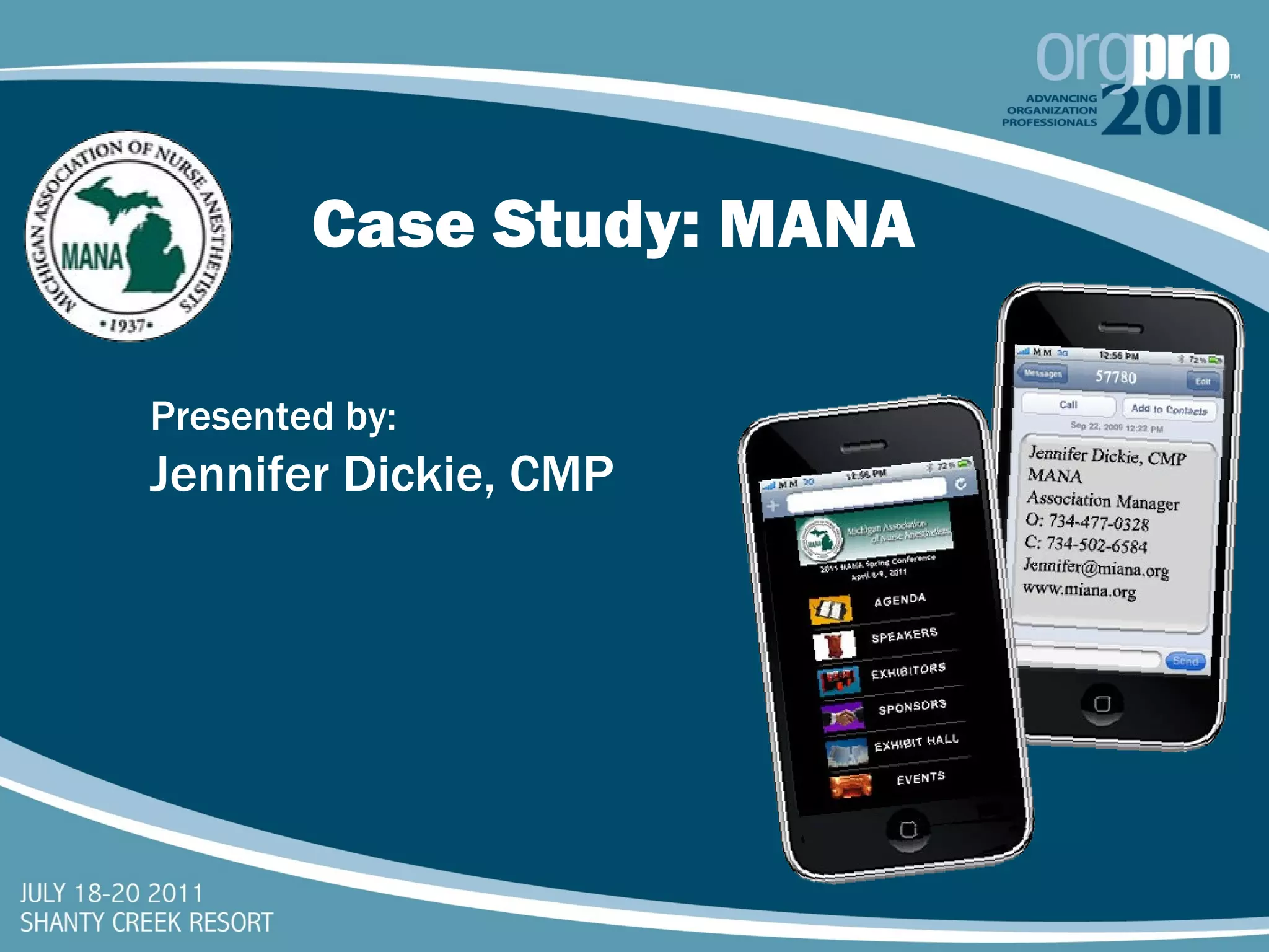 Case Study: MANA Presented by: Jennifer Dickie, CMP 