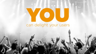 The UI team wants to delight your users, too.
 