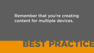 Use formatting tools sparingly.
BEST PRACTICE
 