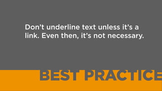 Left-aligned text is usually best.
BEST PRACTICE
 