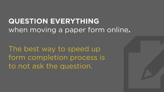 Fill out your OWN FORM.
OWN IT.
 