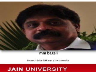 mm bagali
Research Guide / HR area / Jain University
 