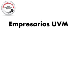 Empresarios UVM
 