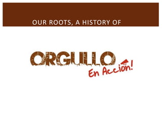 OUR ROOTS, A HISTORY OF
 