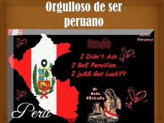 Orgulloso de ser peruano 