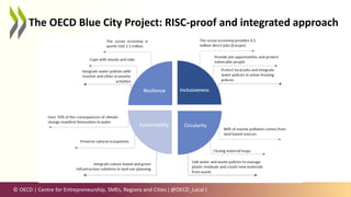 © OECD | Centre for Entrepreneurship, SMEs, Regions and Cities | @OECD_Local |
The ocean economy provides 4.5
million direct jobs (Europe)
The OECD Blue City Project: RISC-proof and integrated approach
 