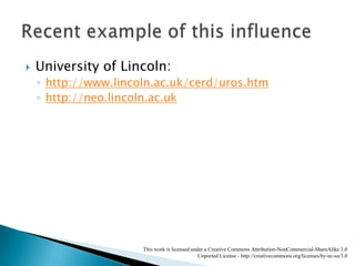 University of Lincoln:<br />http://www.lincoln.ac.uk/cerd/uros.htm<br />http://neo.lincoln.ac.uk<br />Recent example of th...